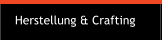 Herstellung & Crafting